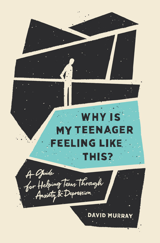 Why Is My Teenager Feeling Like This? A Guide for Helping Teens through Anxiety and Depression